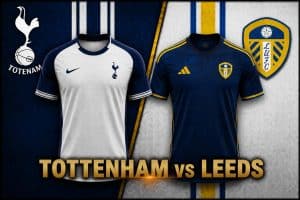 Tottenham vs Leeds