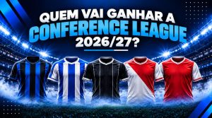 Quem vai ganhar a Conference League 2026/27?